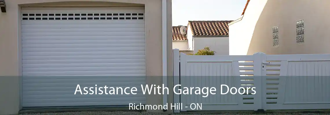  Assistance With Garage Doors Richmond Hill - ON