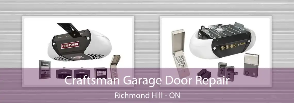 Craftsman Garage Door Repair Richmond Hill - ON