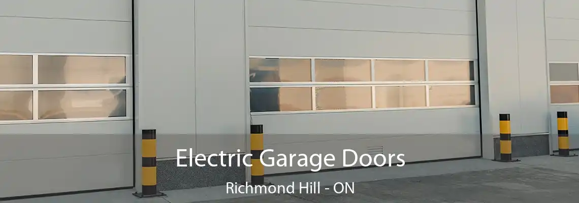 Electric Garage Doors Richmond Hill - ON