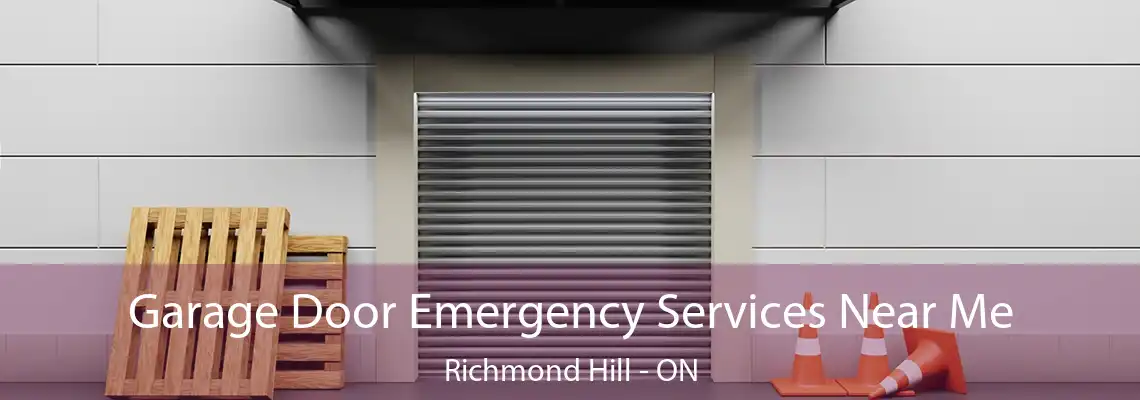  Garage Door Emergency Services Near Me Richmond Hill - ON