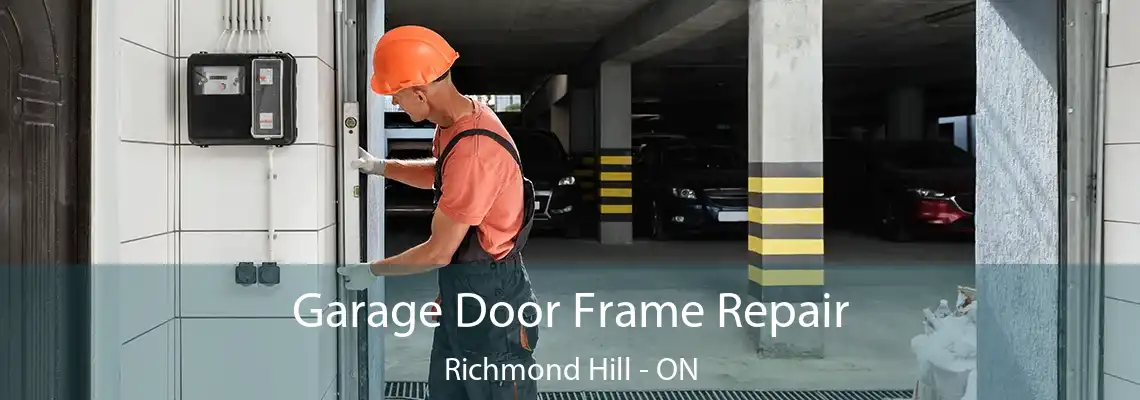 Garage Door Frame Repair Richmond Hill - ON