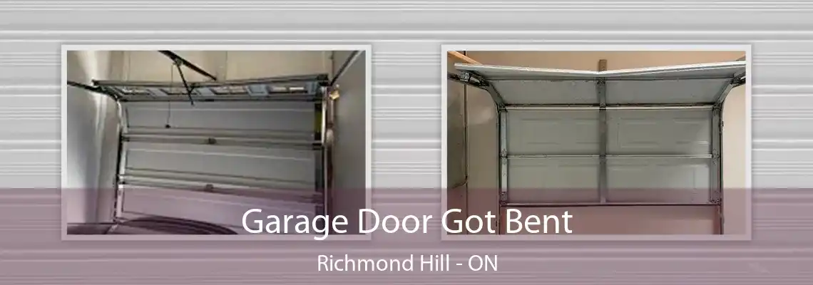 Garage Door Got Bent Richmond Hill - ON