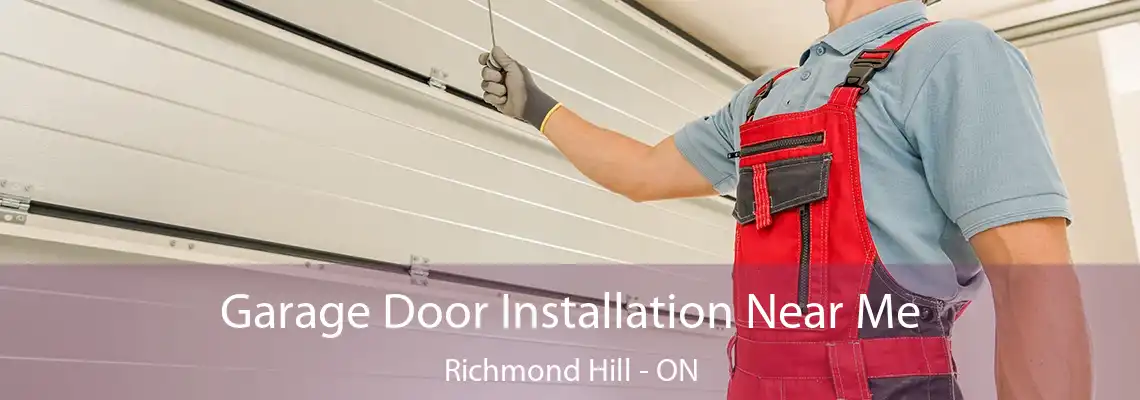 Garage Door Installation Near Me Richmond Hill - ON