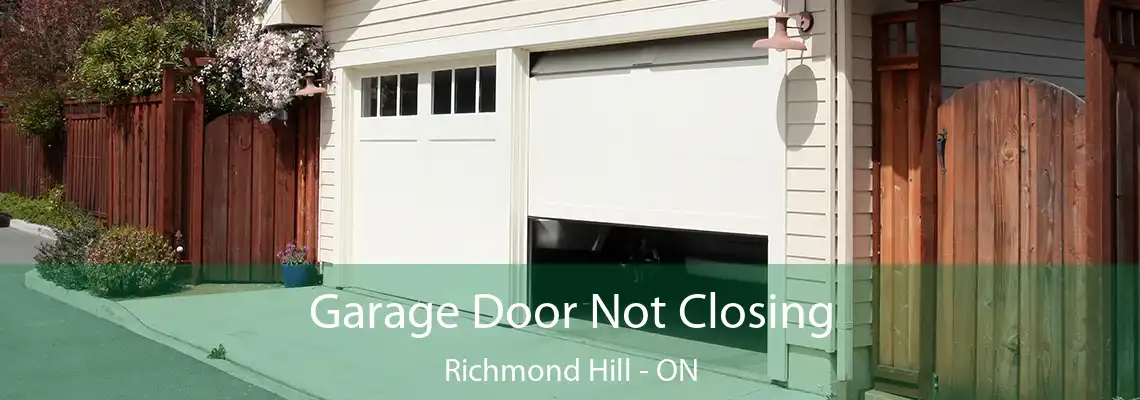 Garage Door Not Closing Richmond Hill - ON