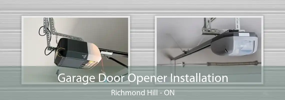  Garage Door Opener Installation Richmond Hill - ON