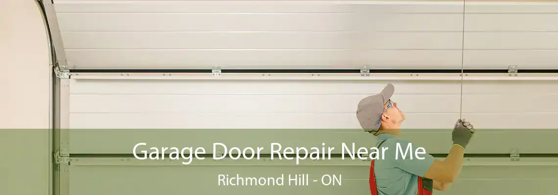 Garage Door Repair Near Me Richmond Hill - ON