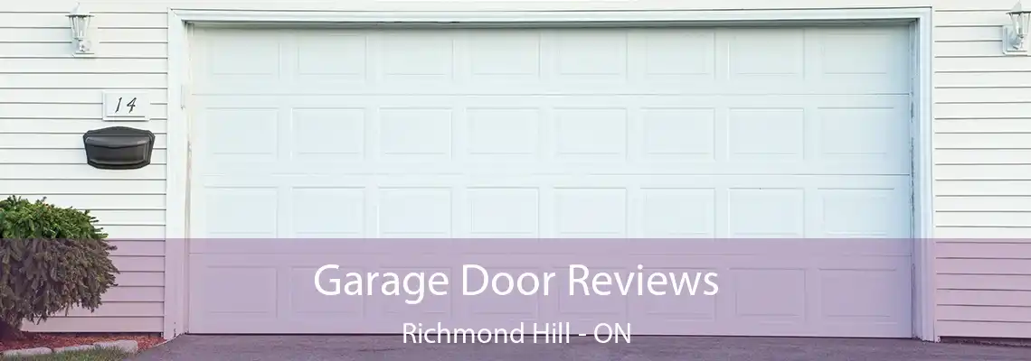 Garage Door Reviews Richmond Hill - ON