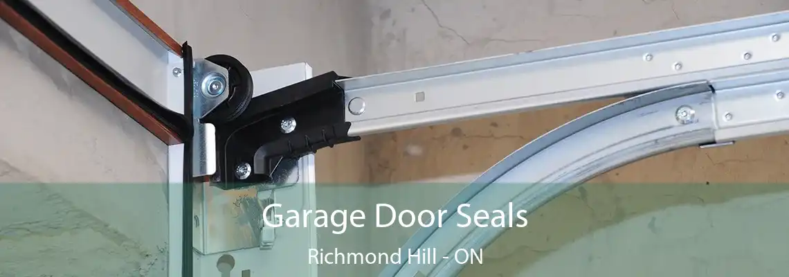 Garage Door Seals Richmond Hill - ON
