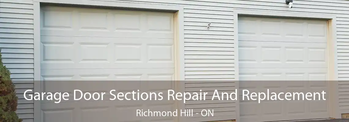  Garage Door Sections Repair And Replacement Richmond Hill - ON