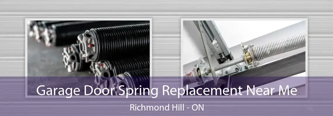  Garage Door Spring Replacement Near Me Richmond Hill - ON