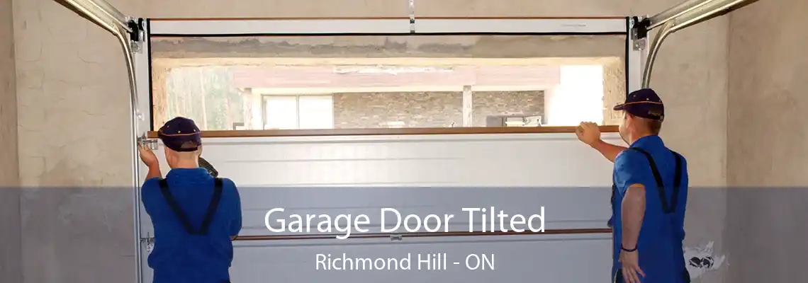 Garage Door Tilted Richmond Hill - ON