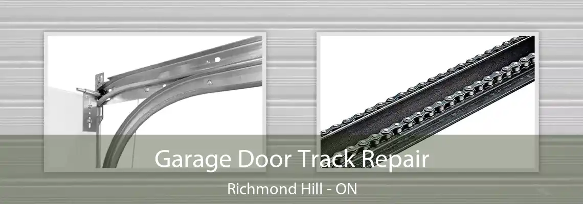 Garage Door Track Repair Richmond Hill - ON