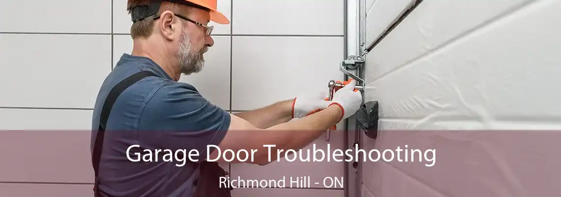 Garage Door Troubleshooting Richmond Hill - ON