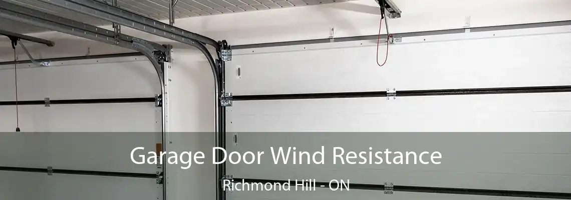  Garage Door Wind Resistance Richmond Hill - ON