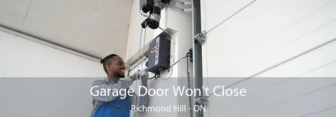 Garage Door Won't Close Richmond Hill - ON