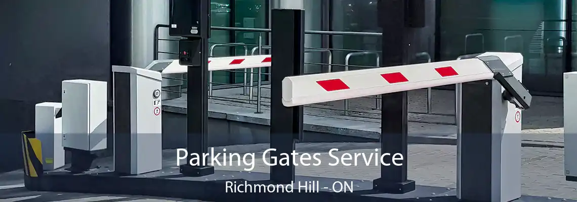  Parking Gates Service Richmond Hill - ON