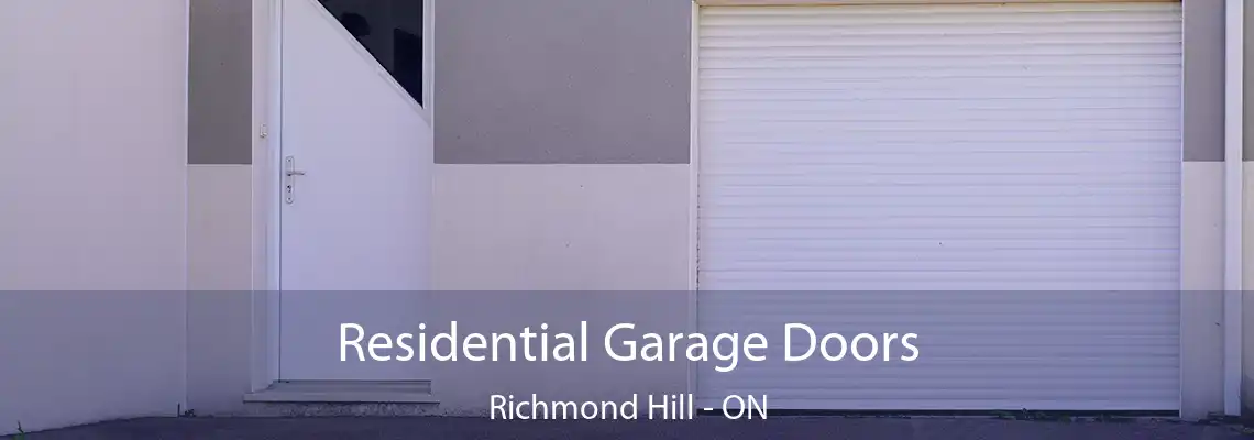  Residential Garage Doors Richmond Hill - ON